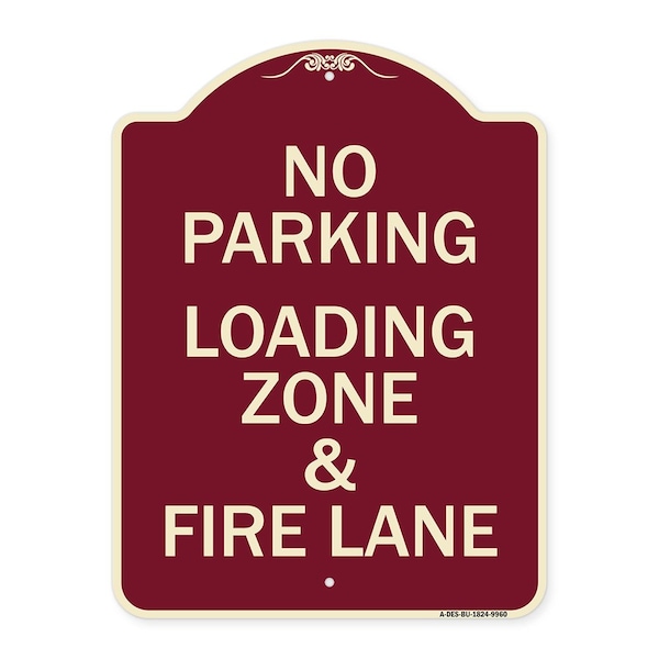 Signmission Designer Series-No Parking Loading Zone & Fire Lane Burgungy Alum, 24" x 18", BU-1824-9960 A-DES-BU-1824-9960 - main